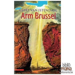 Arm Brussel by Geert van Istendael