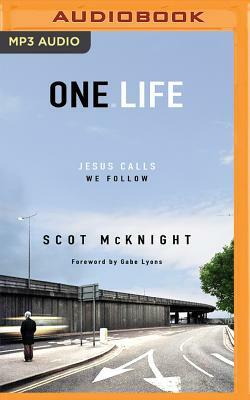 One.Life: Jesus Calls, We Follow by Scot McKnight