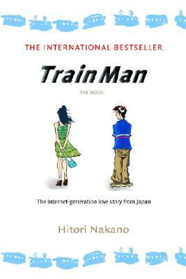 Train Man: The Novel by Hitori Nakano