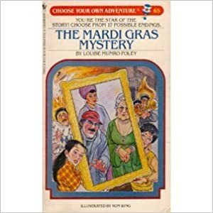 The Mardi Gras Mystery (Choose Your Own Adventure, #65) by Louise Munro Foley