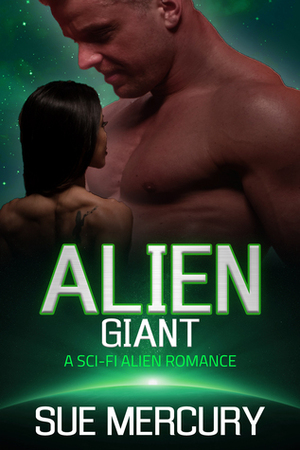 Alien Giant by Sue Mercury