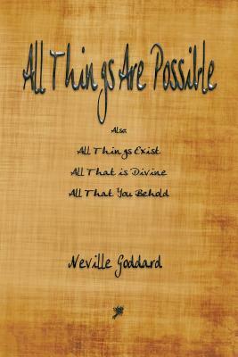 All Things Are Possible by Neville Goddard