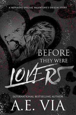 Before They Were Lovers: A Nothing Special Valentine's Origin Story by A.E. Via