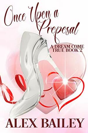 Once Upon a Proposal by Alex Bailey