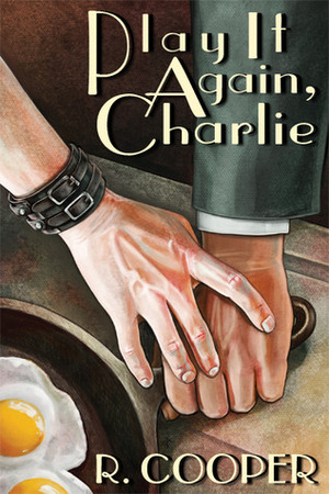 Play It Again, Charlie by R. Cooper