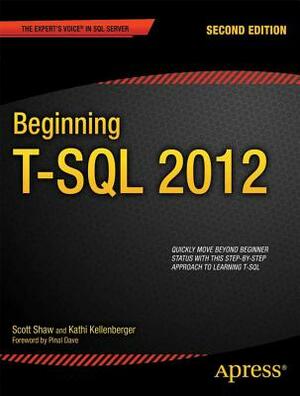 Beginning T-SQL 2012 by Kathi Kellenberger, Scott Shaw