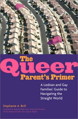 Queer Parent's Primer by Stephanie A. Brill