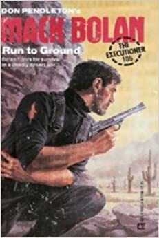 Run to Ground by Don Pendleton, Michael Newton