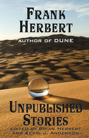 Frank Herbert: Unpublished Stories by Frank Herbert