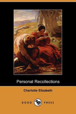Personal Recollections (Dodo Press) by Charlotte Elizabeth
