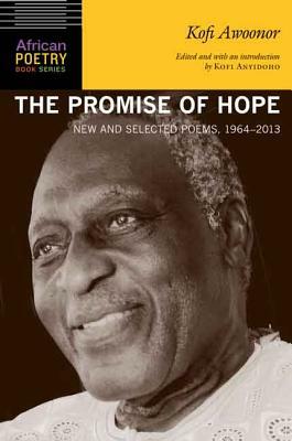 The Promise of Hope: New and Selected Poems, 1964-2013 by Kofi Awoonor