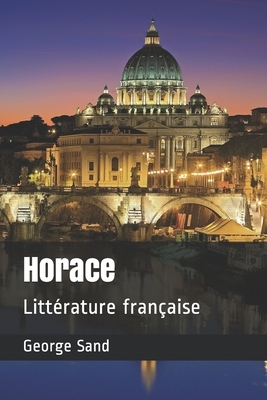 Horace: Littérature française by George Sand