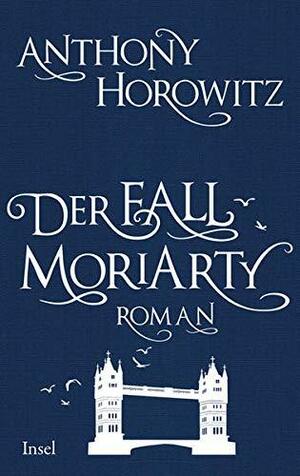 Der Fall Moriarty by Anthony Horowitz