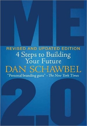 Me 2.0: 4 Steps to Building Your Future by Dan Schawbel