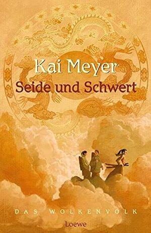 Seide und Schwert (Wolkenvolk-Trilogie #1) by Kai Meyer