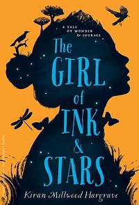 The Girl of Ink & Stars by Kiran Millwood Hargrave