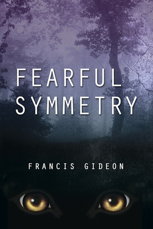 Fearful Symmetry by Francis Gideon