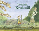 Vorsicht, Krokodil! by Lisa Moroni