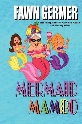 Mermaid Mambo by Fawn P. Germer