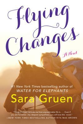 Flying Changes by Sara Gruen