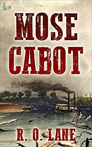 Mose Cabot by R.O. Lane