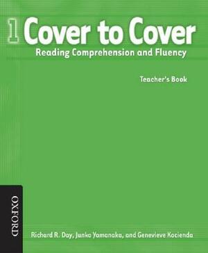 Cover to Cover 1: Reading Comprehension and Fluency by Junko Yamanaka, Genevieve Kocienda, Richard Day