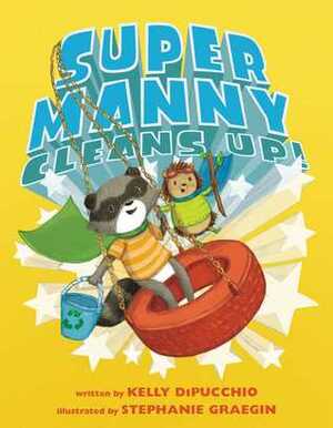 Super Manny Cleans Up! by Kelly DiPucchio, Stephanie Graegin