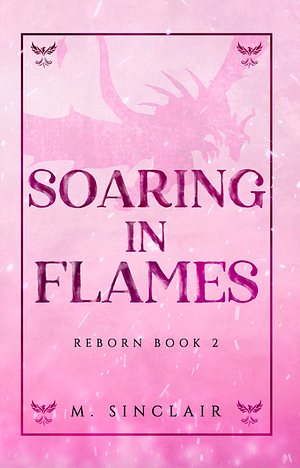 Soaring in Flames by M. Sinclair