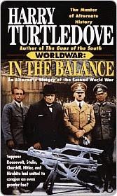 In the Balance: An Alternate History of the Second World War by Harry Turtledove