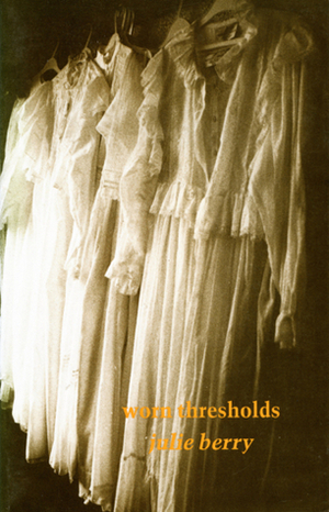 Worn Thresholds by Julie Berry