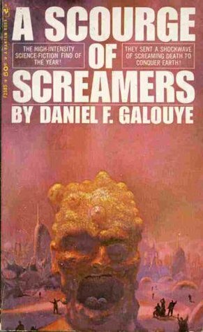 A Scourge of Screamers by Daniel F. Galouye