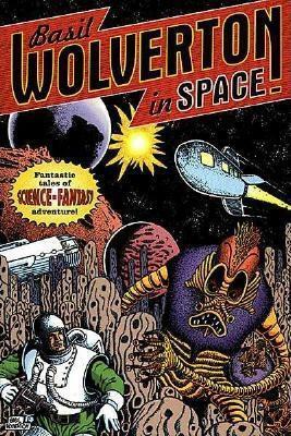 Basil Wolverton in Space by Basil Wolverton