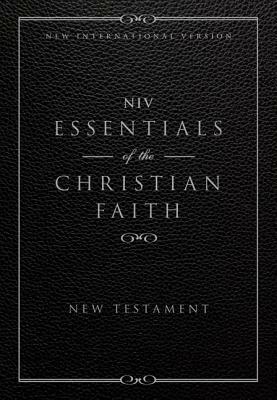 Essentials of the Christian Faith New Testament-NIV by The Zondervan Corporation