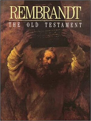 Rembrandt: The Old Testament by Rembrandt, Eagle Books, Anonymous