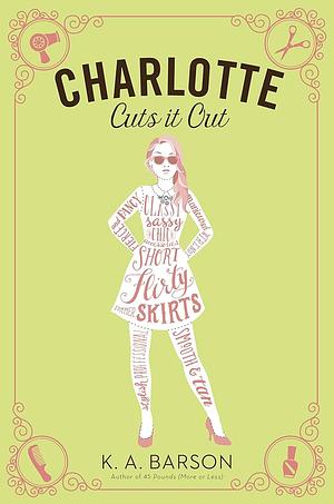 Charlotte Cuts It Out by K.A. Barson