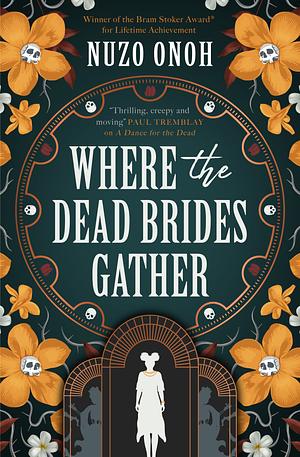 Where the Dead Brides Gather by Nuzo Onoh