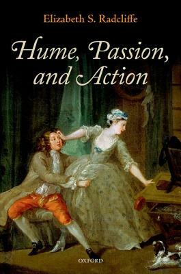 Hume, Passion, and Action by Elizabeth S. Radcliffe