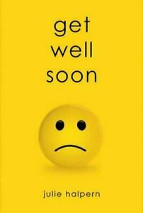 Get Well Soon by Julie Halpern