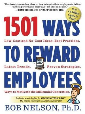 1501 Ways to Reward Employees by Bob Nelson