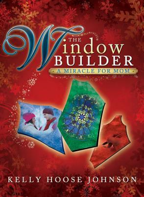 The Window Builder by Kelly Johnson