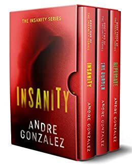 The Insanity Trilogy: Books 1-3 by Andre Gonzalez
