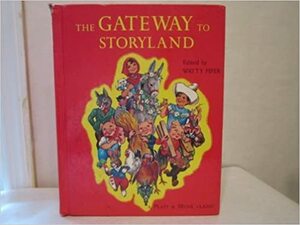 The Gateway to Storyland by Watty Piper