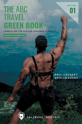 ABC Travel Greenbook: Connecting the African Diaspora Globally by Martinique Lewis