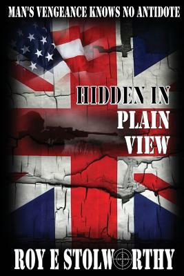 Hidden In Plain View by Roy E. Stolworthy
