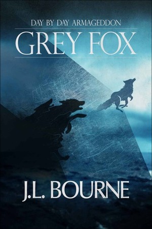 Grey Fox by J.L. Bourne
