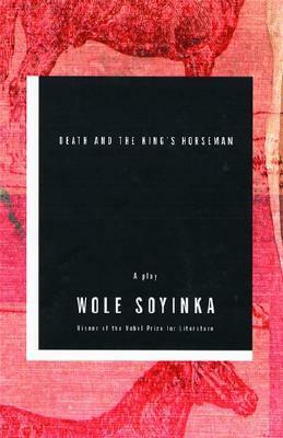 Death and the Kings Horseman by Wole Soyinka