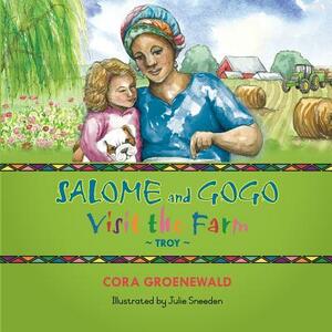 Salome and Gogo Visit the Farm by Cora Groenewald