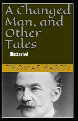 A Changed Man and Other Tales Illustrated by Thomas Hardy