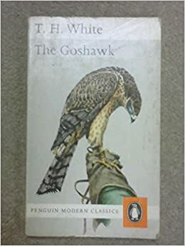 The Goshawk by T.H. White