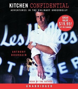 Kitchen Confidential: Adventures in the Culinary Underbelly by Anthony Bourdain